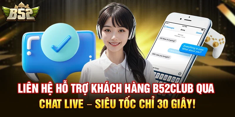 Làm thế nào để Liên hệ hỗ trợ khách hàng b52club?